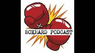 BoxHard Podcast Episode 232: Bermane Stiverne