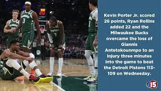 Bucks lose Antetokounmpo to injury early but rally past Pistons 113-109