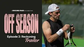 The Reckoning before the Australian Open | OFF SEASON Ep 2: Trailer