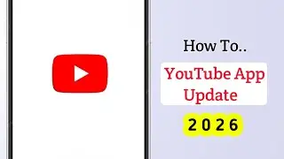 How to Update YouTube App (Latest Method 2026)