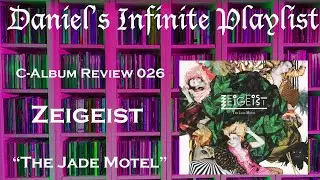 C-Album Review 026 | Zeigeist- The Jade Motel