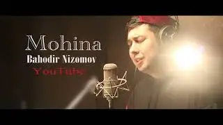 BAHODIR NIZOMOV - MOHINA | БАХОДИР НИЗОМОВ - МОХИНА ( 2020 )