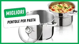 ⚡️ Migliori Pentole per Pasta (2023)