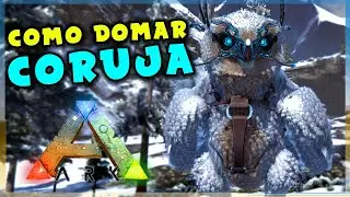 Como Domar CORUJA e HABILIDADES ARK: SURVIVAL EVOLVED