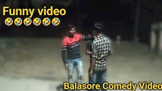 Odia comedy video 🤣||Balasore Comedy Video||Comedy New funny videos||New funny videos 2023||