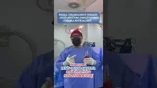 Penile enlargement surgery with excellent results!