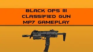 Black Ops 3 - ЗАСЕКРЕЧЕННЫЙ ГЕЙМПЛЕЙ С ПП!! MP7