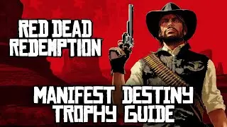 Red Dead Redemption - Kill the Last Buffalo in the Great Plains (Manifest Destiny Trophy Guide)