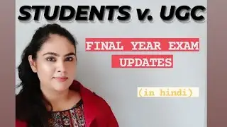 Final Year Exam ( Students v. UGC ) Updates