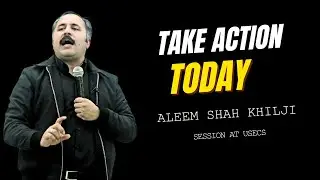 Everyone Dreams, But Few Take Action | Take Action Today | Aleem Shah Khilji Session