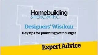 Designers' Wisdom: Key tips for planning your self build budget