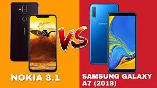 Nokia 8.1 vs Samsung galaxy A7-2018 || comparison || my thoughts