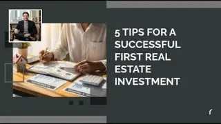 5 Tips for a Successful First Real Estate Investment