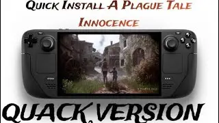 Как просто установить версию Plague Tale Innocence QUACK в Steam Deck (STEAM OS)