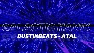 Galactic Hawk (Original Mix) | Dustinbeats - Atal | EDM MUSIC