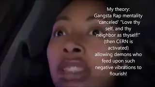 Identifying Demons from C.E.R.N. feeding on young Black female trauma?