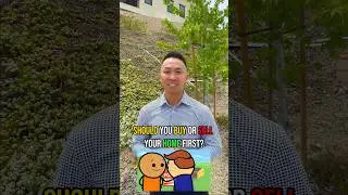 Should You Buy or Sell First? - Danny Le Realty