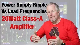 20W Class A Amp Power Supply Ripple vs Load Frequency