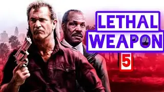 LETHAL WEAPON 5 A First Look That Will Change Everything | Soul Survivor