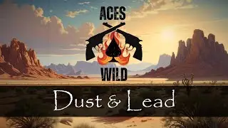 Aces Wild: Dust & Lead Ep.1 &mdash; Classic Western Radio Drama