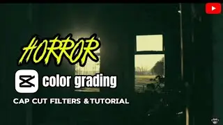 Horror color grading tutorial and cap cut filters |tutorial