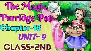 Ch-18 The Magic Porridge Pot||Hindi Explanation||Class2nd||English||Unit-9||NCERT/CBSE