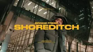 Brodie Fresh - Shoreditch (Official Video)
