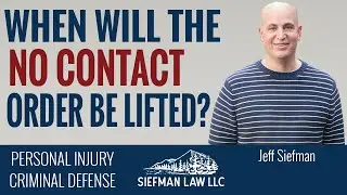 When Will a No Contact Order Be Lifted? | Domestic Violence Defense