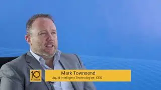 #BHTurns10: Mark Townsend (Liquid Intelligent Technologies)