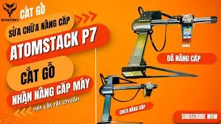 Sửa Chữa N&acirc;ng Cấp M&aacute;y Khắc Laser Atomstack P7 Để Cắt Gỗ | Sang DIY