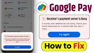 Receiver's payment server is busy google pay || Google pay receiver payment server is busy