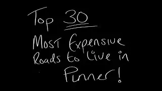 TOP 30 MOST EXPENSIVE ROADS TO LIVE ON IN PINNER ( HA5) GREATER LONDON