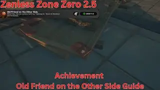Achievement Old Friend on the Other Side Guide【Zenless Zone Zero 2.5】