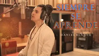 Daniel Blanco - Siempre se aprende