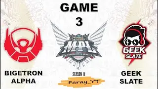 BTR vs GEEK GAME 3 REGULAR SEASON MPL ID S-11 | BIGETRON ALPHA vs GEEK SLATE Faray Gaming YT