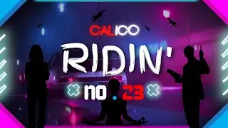 CALICO - RIDIN' 🧘&zwj;♂️[Copyright Free] No.23
