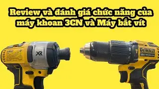 Review Và Đánh Giá Chức Năng Của Máy Khoan 3 Chức Năng Và Máy Bắt Vít | Hệ Máy Dewalt 20V Brushless