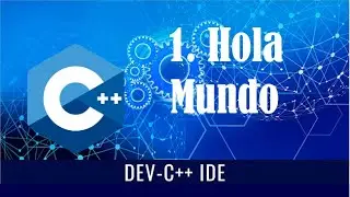 1. Hola mundo en C++ || Primer Programa en C++  (Dev C++)