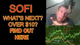 SOFI...WILL WE SEE $10.00 OR MORE???