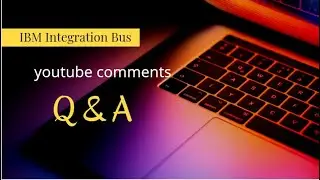 iib - comments Q&A  - IBM Integration Bus