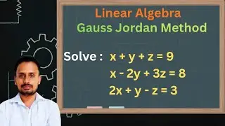 Gauss Jordan Method | Solve System of Equations | Linear Algebra | VTU Engineering Maths
