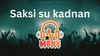 Saksi su kadnan (Cover) - MRNX Covers