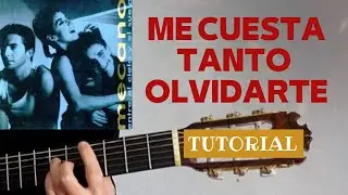 💔 Tutorial ME CUESTA TANTO OLVIDARTE 🎸 Guitarra MECANO _ Como tocar 🎵 Acordes, Ritmos, Letra