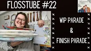 Flosstube #22 FIRST WIP Parade + FINISH Parade! #crossstitch #flosstube #wipparade #wipgo