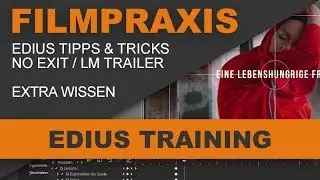 EDIUS: Profi-Tipps f&uuml;r Trailer, ungew&ouml;hnliche Formate und mehr Echtzeit beim Schnitt