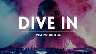 Westend, Notelle - Dive In