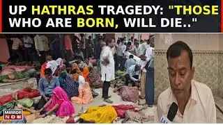 Weeks After UP Hathras Tragedy, Self Styled Baba Disgraces The Dead, Claims Of Conspiracy | Top News