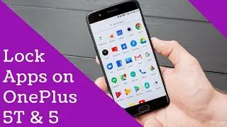 How to App Lock On Oneplus 5T & 5 [Without Any App]