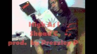 High As i (Prod. by Prezzley P) - Shaad C