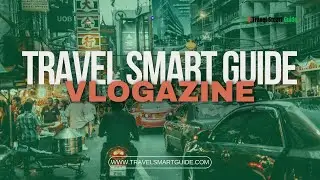 Travel Smart Guide #Vlogazine is the Next Big Thing in Modern Adventures🧳✈️ 🌎